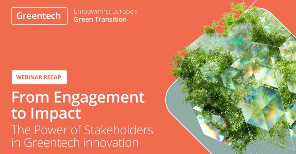 From Engagement to Impact: The Power of Stakeholders in Greentech Innovation webinar recap