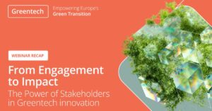 From Engagement to Impact: The Power of Stakeholders in Greentech Innovation webinar recap